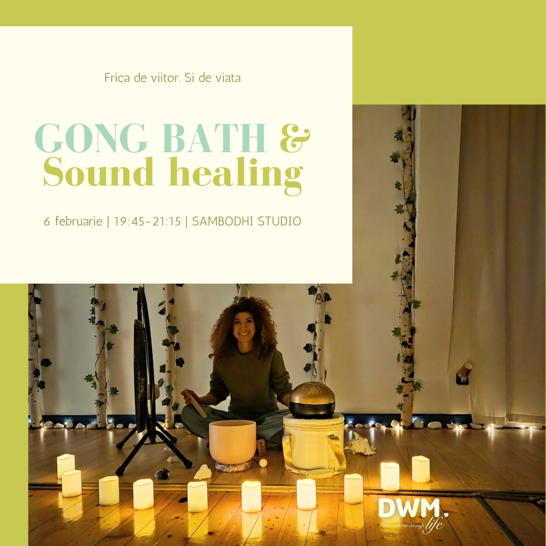 Gong bath & sound healing eliberam frica de viitor si de viata